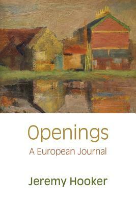 Openings: A European Journal by Jeremy Hooker