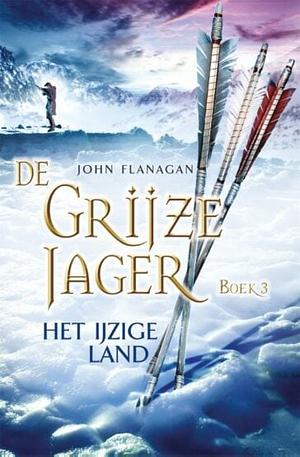 Het ijzige land by John Flanagan