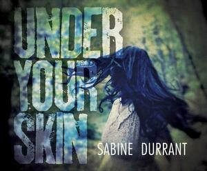Under Your Skin by Sabine Durrant