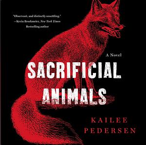 Sacrificial Animals by Kailee Pedersen