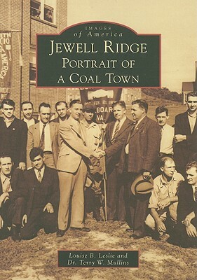 Jewell Ridge: Portrait of a Coal Town by Louise B. Leslie, Terry W. Mullins