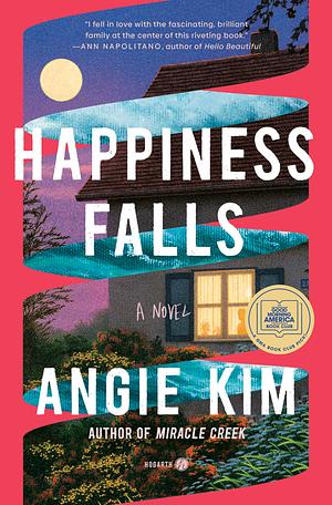 Happiness Falls: A Novel by Angie Kim