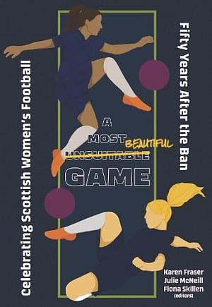 A Most Unsuitable Game by Fiona Skillen, Karen Fraser, Julie McNeill