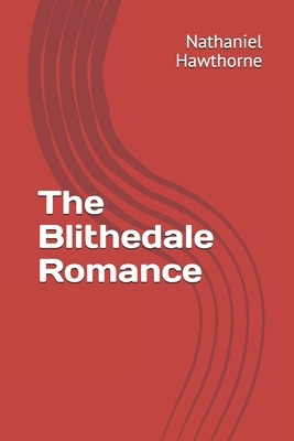 The Blithedale Romance by Nathaniel Hawthorne