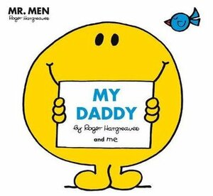 Mr. Men: My Daddy by Roger Hargreaves