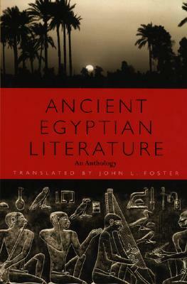 Ancient Egyptian Literature: An Anthology by 