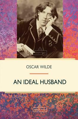 An Ideal Husband by Oscar Wilde