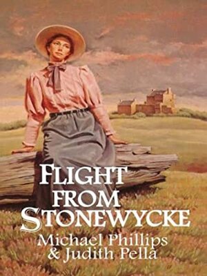 Flight from Stonewycke by Judith Pella, Michael R. Phillips