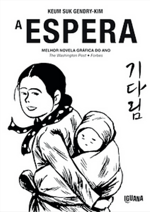 A Espera by Keum Suk Gendry-Kim