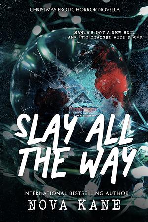 Slay All The Way by Nova Kane