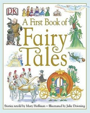 A First Book of Fairy Tales by Mary Hoffman, Julie Downing