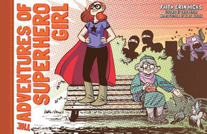 Adventures of Superhero Girl by Rachel Edidin, Faith Erin Hicks