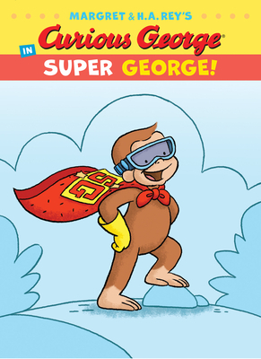Curious George in Super George! by Margret Rey, H.A. Rey