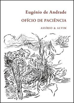 The Art of Patience by Eugénio de Andrade