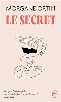 Le secret: Le bruit du silence by Morgane Ortin