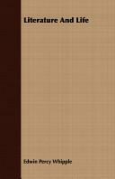 Literature and Life by Edwin Percy Whipple