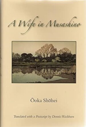 A Wife in Musashino by Dennis C. Washburn, Shōhei Ōoka