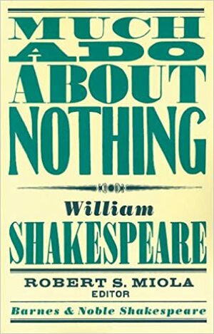 Much Ado About Nothing by William Shakespeare, Robert S. Miola, David Scott Kastan