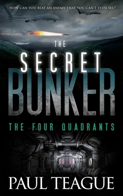 The Secret Bunker: The Four Quadrants by Paul Teague