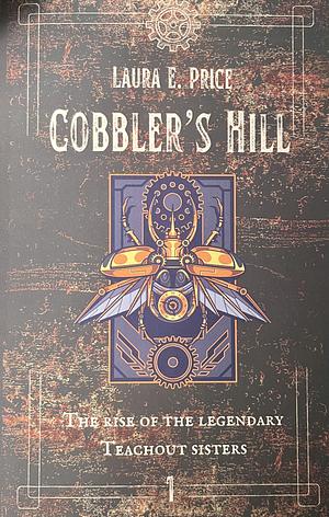 Cobbler's Hill: The Rise of the Legendary Teachout Sisters by Laura E. Price