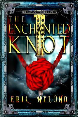 The Enchanted Knot by Eric Nylund