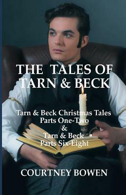 The Tales of Tarn & Beck by Courtney Bowen