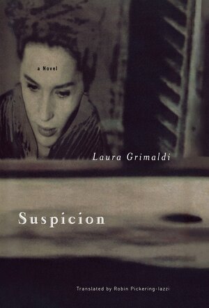 Suspicion: A Novel by Laura Grimaldi