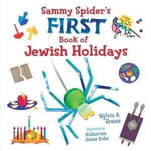 Sammy Spider's First Book of Jewish Holidays by Sylvia A. Rouss