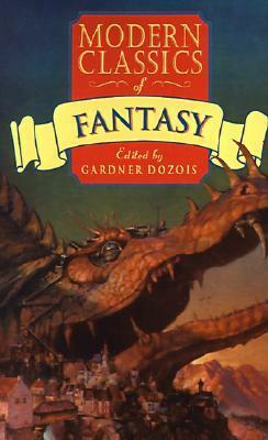 Modern Classics of Fantasy by James P. Blaylock, Jack Vance, Suzy McKee Charnas, Robert Sampson, Jane Yolen, Lucius Shepard, Poul Anderson, Peter S. Beagle, Judith Tarr, Ursula K. Le Guin, George Alec Effinger, Manly Wade Wellman, Bruce Sterling, Michael Swanwick, Keith Roberts, L. Sprague de Camp, Howard Waldrop, Gene Wolfe, Fritz Leiber, R.A. Lafferty, H.L. Gold, Gardner Dozois, Tanith Lee, Avram Davidson, T.H. White, Damon Knight, Terry Bisson, Roger Zelazny, John Crowley, Esther M. Friesner, Thomas Burnett Swann