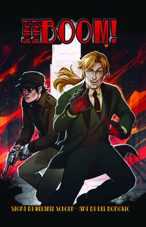 Bang! Bang! Boom! Volume 1 (Bang! Bang! Boom!, #1) by Melanie Schoen, Del Borovic