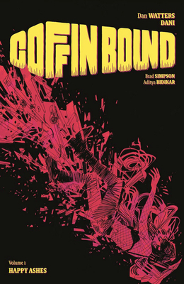 Coffin Bound Volume 1: Happy Ashes by Dan Watters