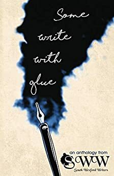 Some Write with Glue by Fintan Murphy, Helena Murphy, Sean Gibbons, Wally O'Neill, Deirdre O'Connor, Emma Ennis, Annette Dupuy, Richard Williams, Rosemary O'Brien, Helen Kavanagh