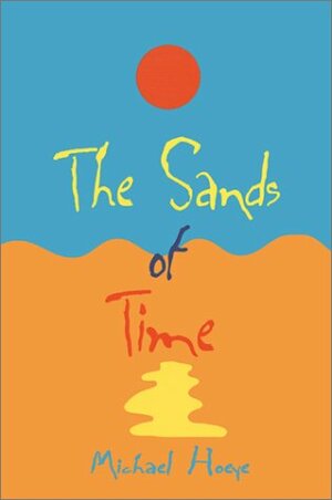 The Sands of Time by Michael Hoeye