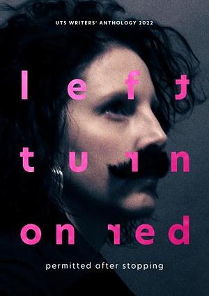 UTS Writers' Anthology 2022 Left turn on red permitted after stopping by UTS Writers Anthology