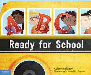 ABC Ready for School: An Alphabet of Social Skills by Stephanie Fizer Coleman, Celeste Delaney