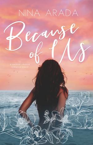 Because of Us by Nina Arada