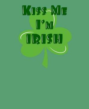 Kiss Me I'm Irish: Pog Mo Thóin by Paul Doodles