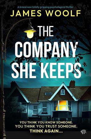 The Company She Keeps by James Woolf