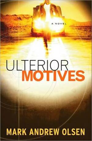 Ulterior Motives by Mark Andrew Olsen