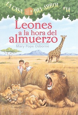 Leones a la Hora del Almuerzo (Lions at Lunchtime) by Mary Pope Osborne