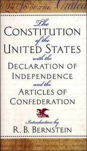 The Constitution of the United States with the Declaration of Independence and the Articles of Confederation by Thomas Jefferson, James Madison, R.B. Bernstein