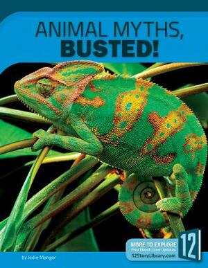 Animal Myths, Busted! by Jodie Mangor