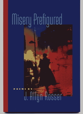 Misery Prefigured by J. Allyn Rosser