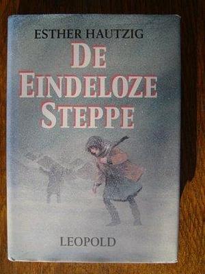 De eindeloze steppe by Esther Hautzig, Esther Hautzig