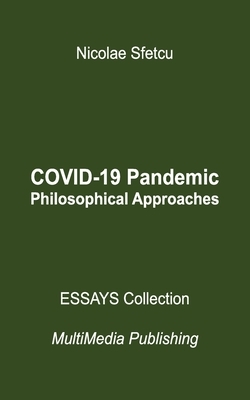 COVID-19 Pandemic - Philosophical Approaches by Nicolae Sfetcu