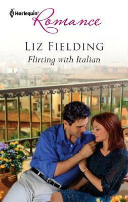 Flirting with Italian by Liz Fielding