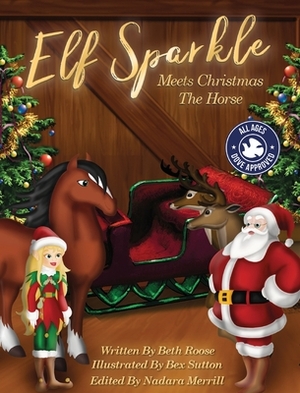 Elf Sparkle Meets Christmas The Horse by Beth Roose