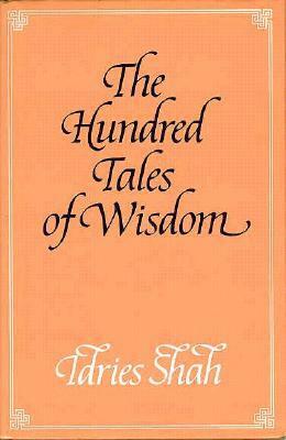 The Hundred Tales of Wisdom by Shams Al-Din Ahmad Aflaki, Idries Shah