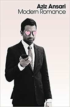 Romance moderno by Eric Klinenberg, Aziz Ansari