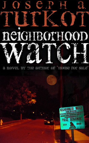 Neighborhood Watch by Joseph A. Turkot